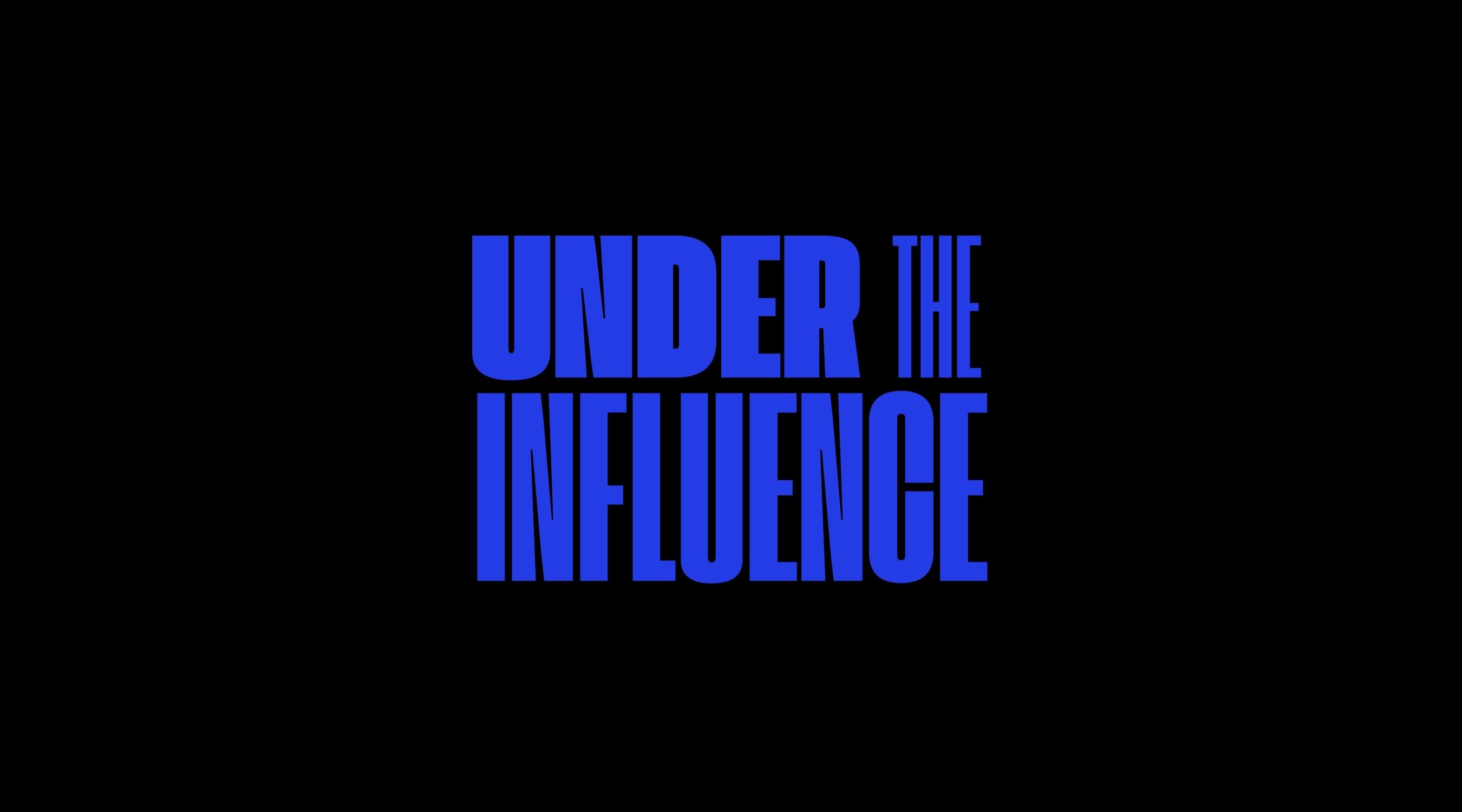 Under the Influence